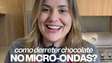 Como derreter chocolate no micro-ondas