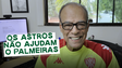 Os astros não ajudam o Palmeiras