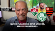 Que o Flamengo deve vencer, mas o Palmeiras...