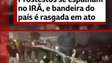 Bandeira do Irã é rasgada durante protestos no país