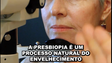 Por que a visão muda depois dos 40? Entenda a presbiopia