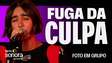 Foto em Grupo - Fuga da Culpa | Sonora Apresenta