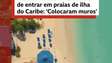 A ilha do Caribe onde os moradores não podem entrar nas praias