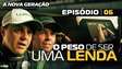 EP06 | A NOVA GERAÇÃO | O Peso de Ser Uma Lenda 🎬
