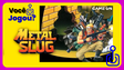 Você jogou Metal Slug?