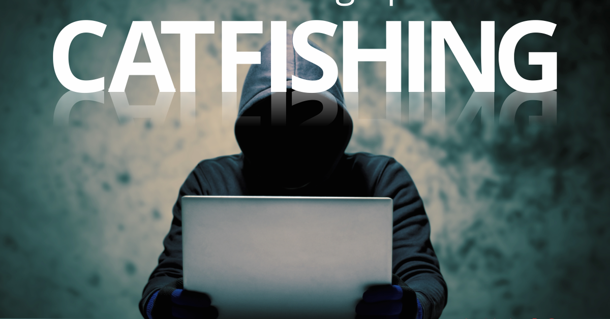 Não caia no golpe do Catfishing.