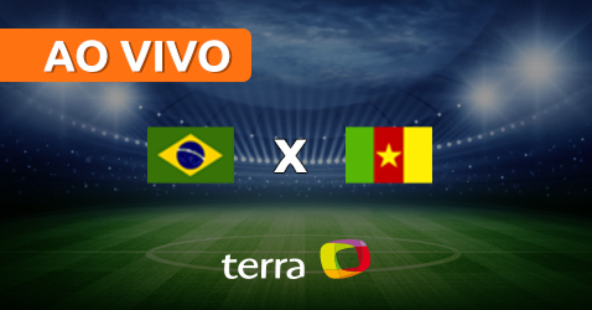 Brasil x Camarões Ao vivo Amistosos de Seleções Minuto a Minuto Terra