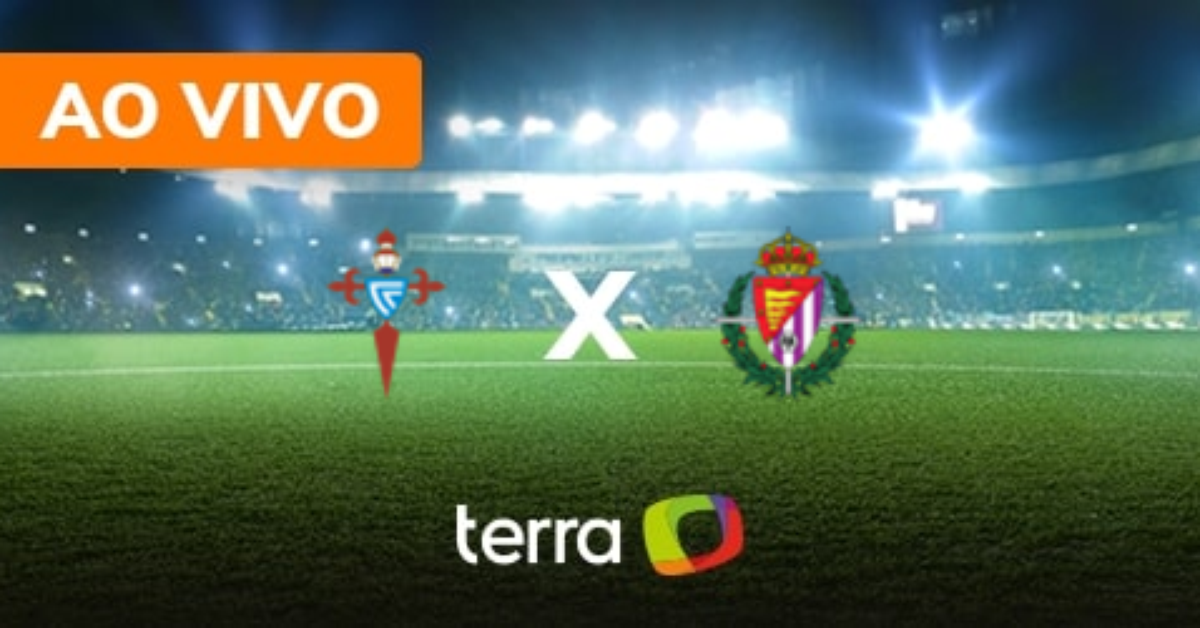 Celta de Vigo x Real Valladolid Ao vivo Campeonato Espanhol Minuto a Minuto Terra