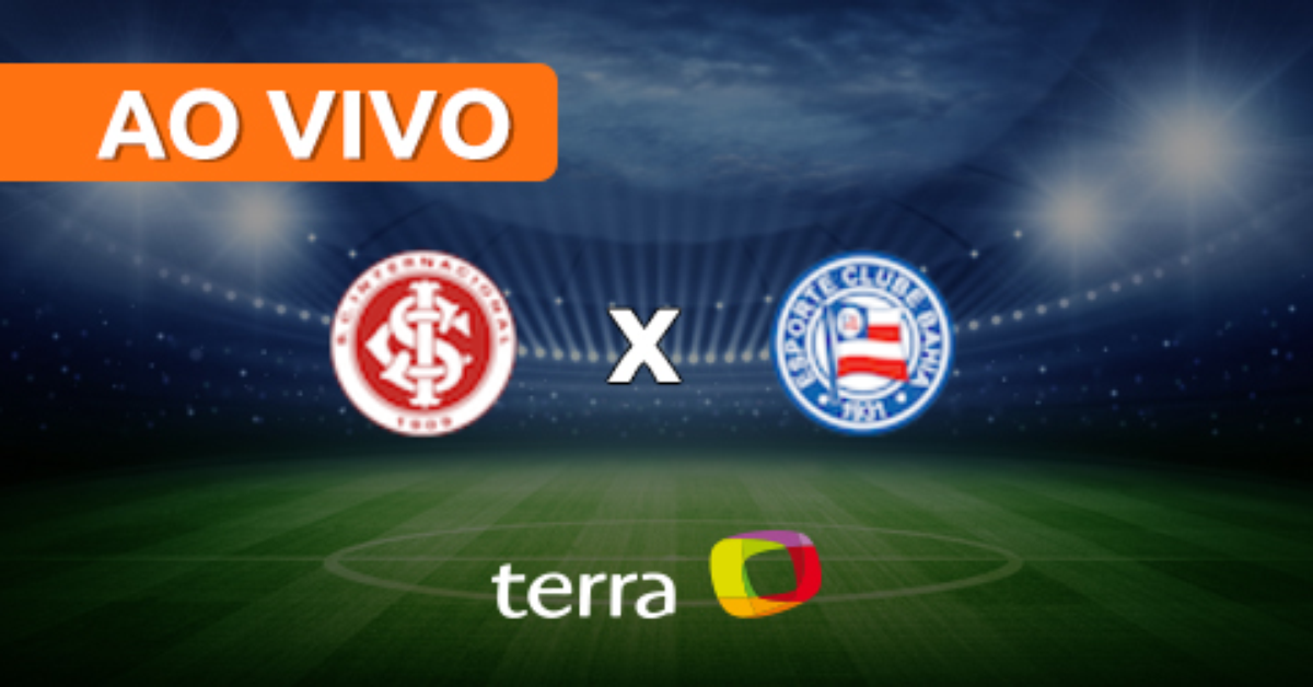 Internacional x Bahia - Ao vivo - Brasileiro Série A -  Minuto a Minuto Terra