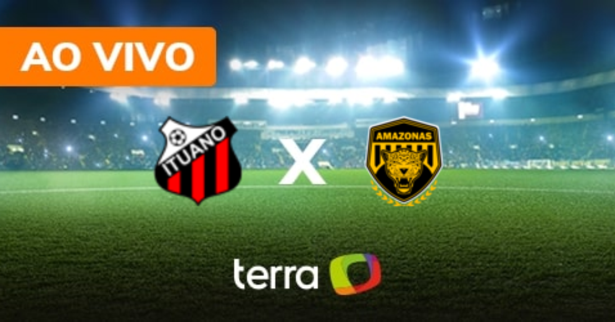 Ituano x Amazonas - Ao vivo - Brasileiro Série B - Minuto a Minuto Terra