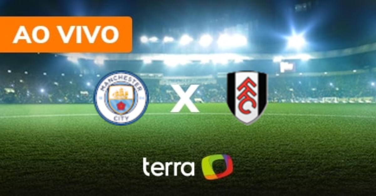 Manchester City x Fulham - Ao vivo - Campeonato Inglês - Minuto a ...