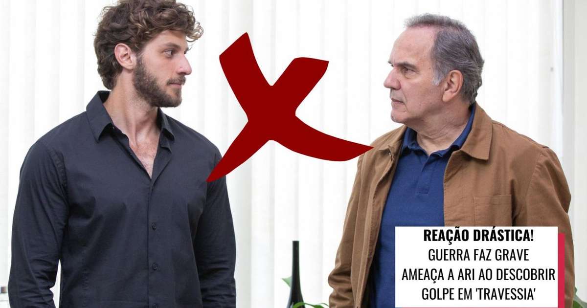 Travessia: Guerra dá golpe de mestre e coloca princípios de Ari em xeque ·  Notícias da TV