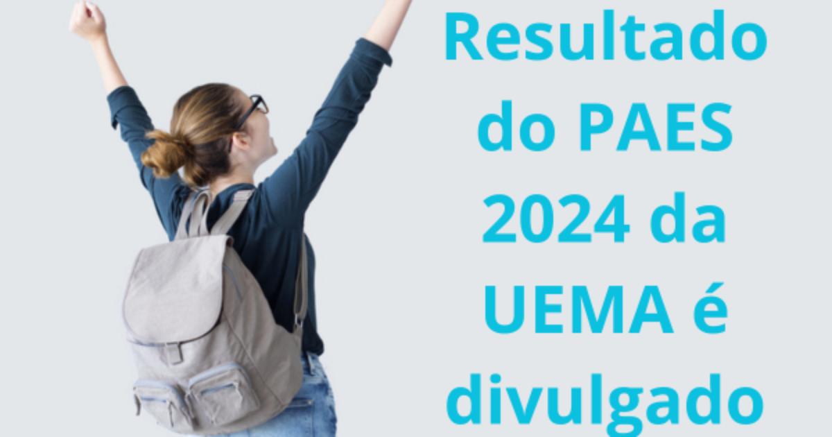 PAES 2024 Da UEMA: Resultado é Divulgado