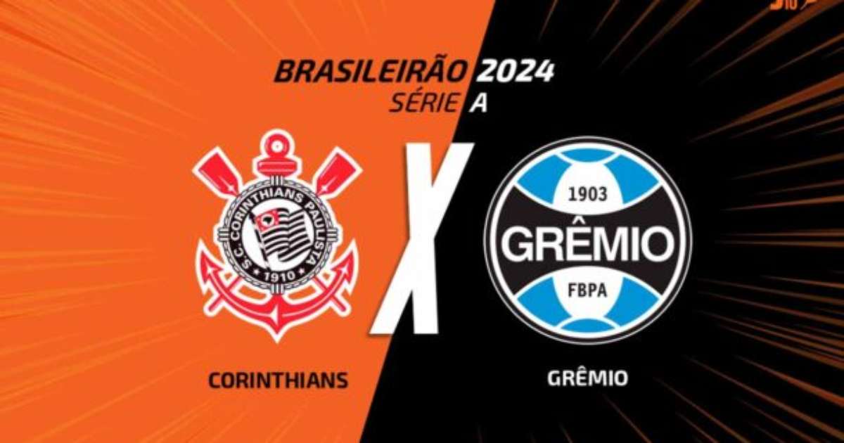Transmissão, times e arbitragem de Corinthians x Grêmio: confira tudo aqui!