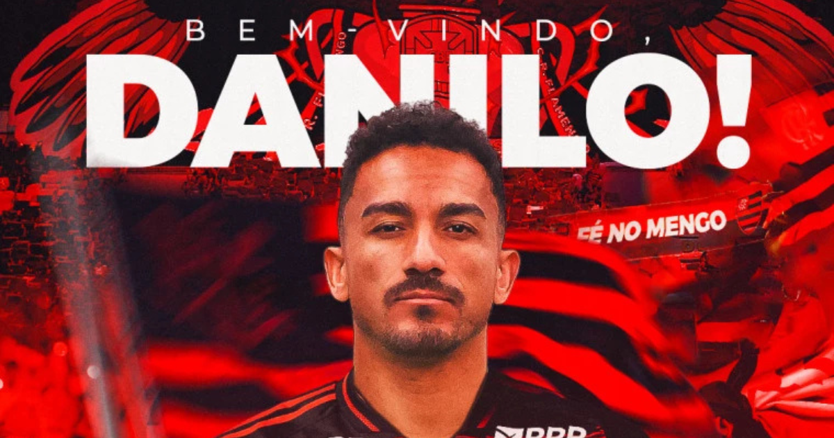 Flamengo anuncia contratação de Danilo para reforçar elenco do futebol.