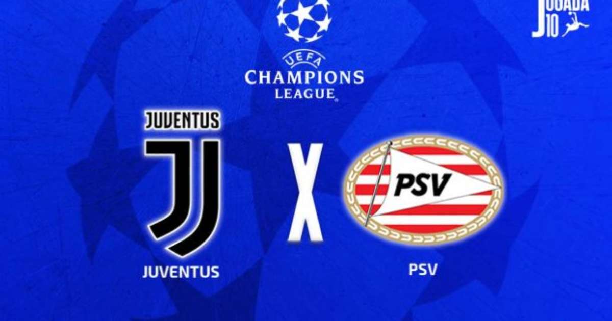 Juventus x PSV: onde assistir, escalações e arbitragem