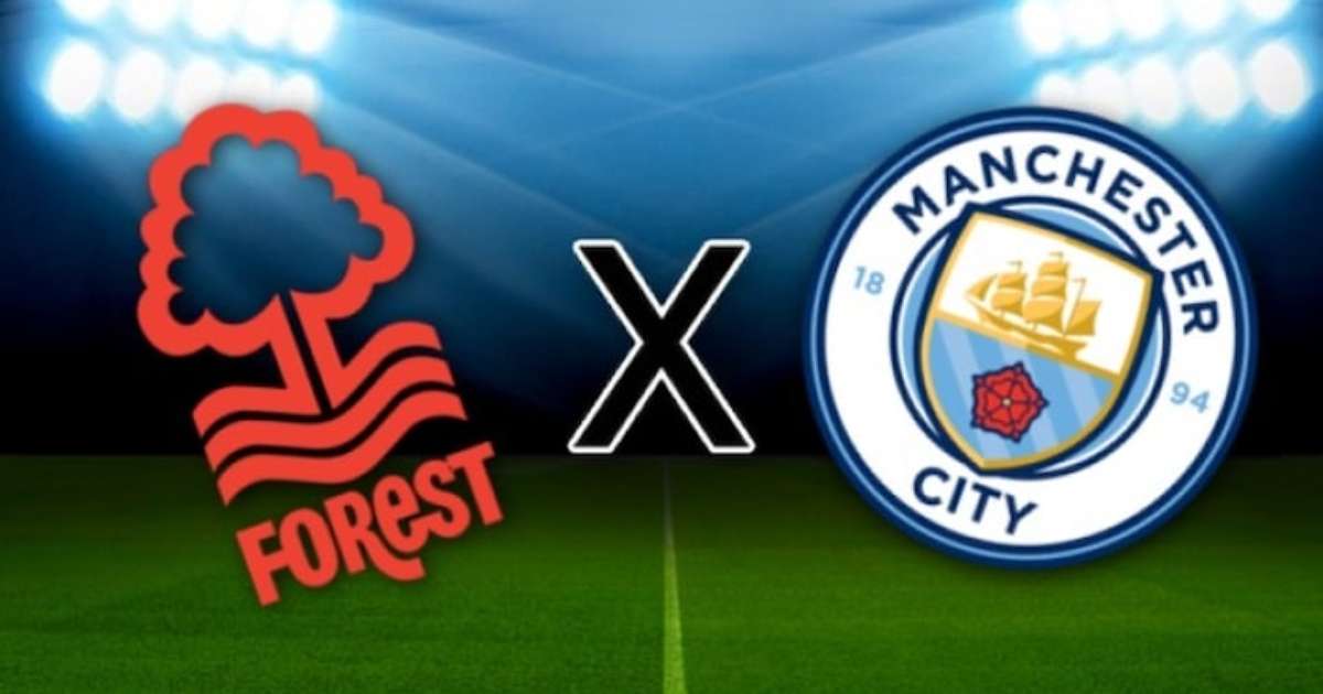Nottingham Forest x Manchester City pela Copa da Inglaterra: onde ...