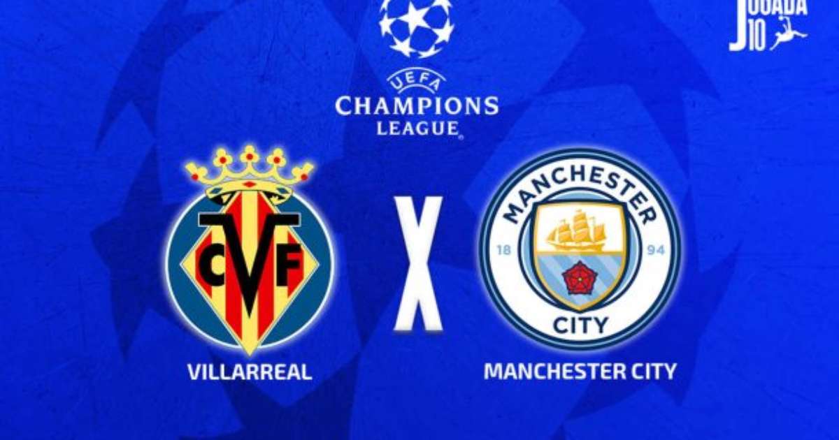 Villarreal x Manchester City: onde assistir, escalações e arbitragem