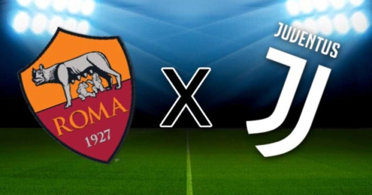 Roma x Juventus pelo Campeonato Italiano: onde assistir ao vivo ...