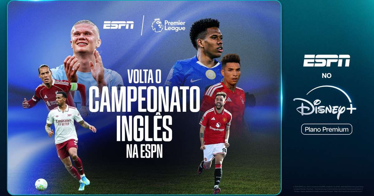 ESPN e Disney+ iniciam temporada da Premier League e da Serie A com 760 jogos e mais de 1.500 horas de transmissão