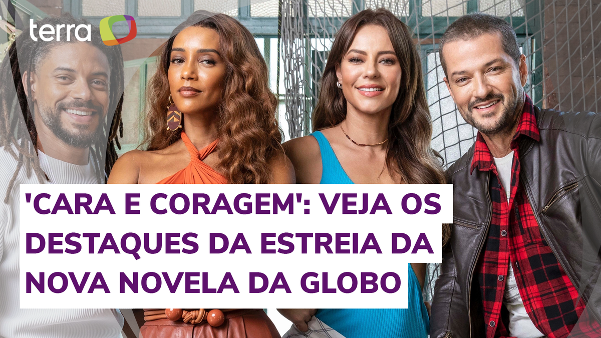'Cara e Coragem' veja os destaques da estreia da nova novela da Globo
