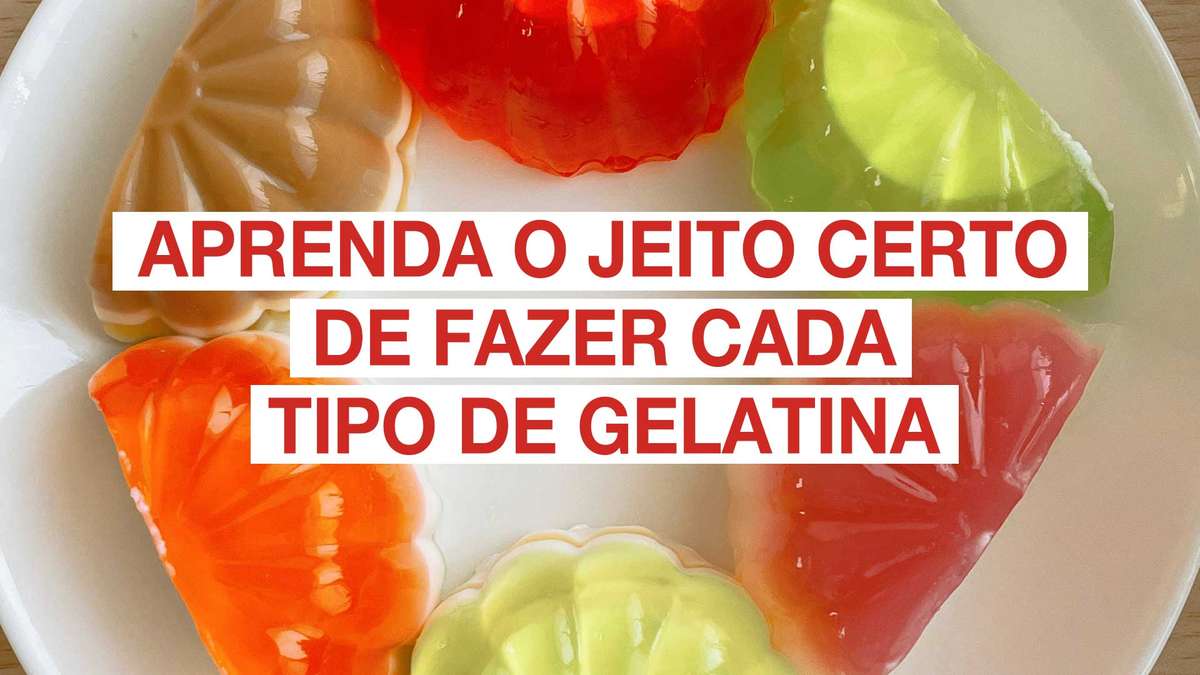 Aprenda o jeito certo de fazer cada tipo de gelatina