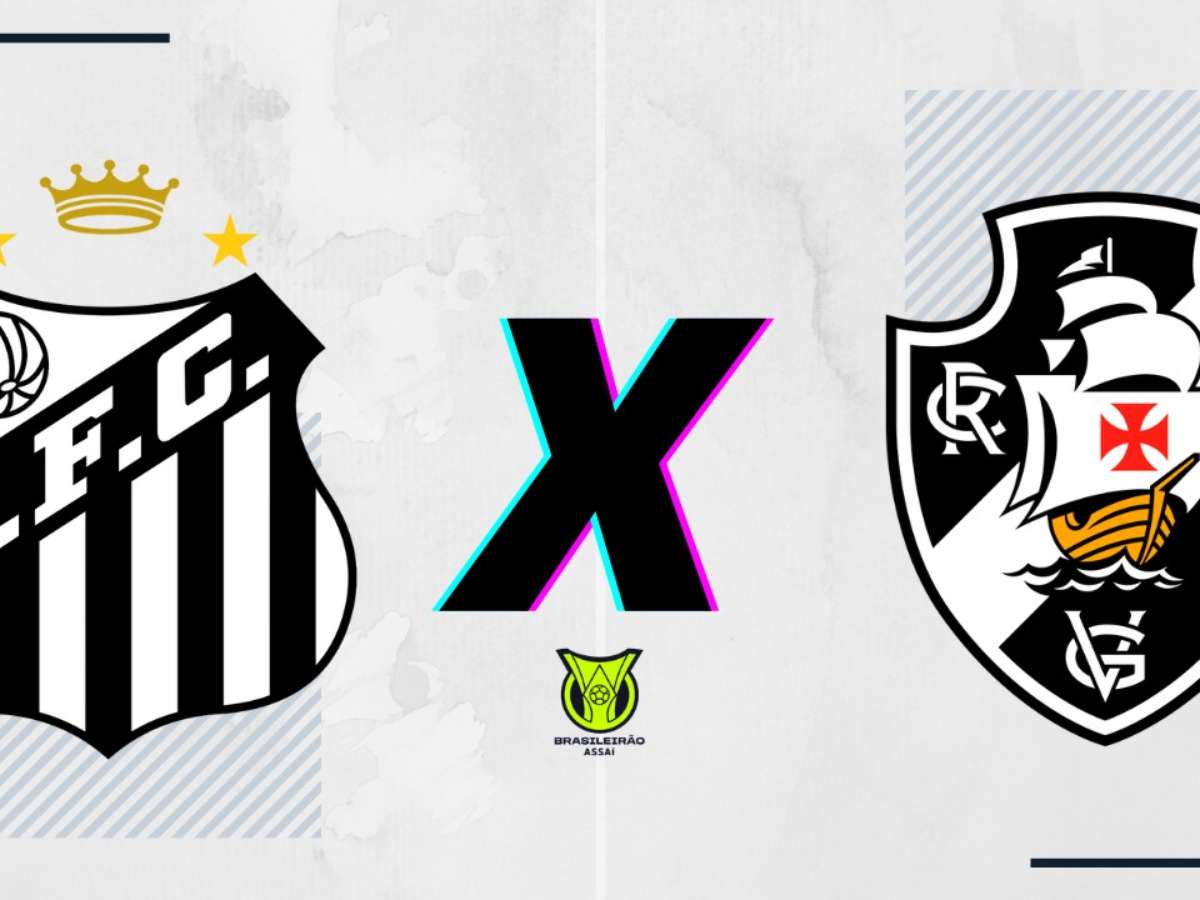 Santos x Vasco: onde assistir ao vivo, horário e escalações, brasileirão  série a