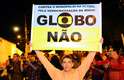 3 de julho - Protesto em frente à Rede Globo no Rio de Janeiro reuniu cerca de 50 pessoas