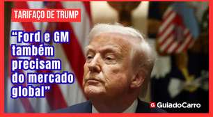 Tarifaço de Trump: "Ford e GM também precisam do mercado global"
