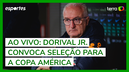 Dorival Jr. convoca a Seleção para a Copa América