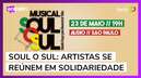 Artistas se reúnem em evento musical beneficente Soul o Sul