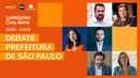 Acompanhe o debate entre os candidatos à prefeitura de São Paulo