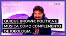 Quique Brown: Política e música como complemento de ideologia