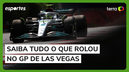 Saiba tudo o que rolou no GP de Las Vegas