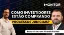Como investidores estão comprando processos judiciais?