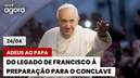 Terra Agora traz relato emocionante sobre o papa e expectativas para o conclave