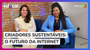 Criadores sustentáveis: o futuro da internet
