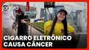 Jovem relata surpresa ao descobrir câncer no pulmão após uso de cigarro eletrônico
