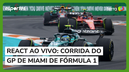 React ao vivo: Corrida do GP de Miami de Fórmula 1
