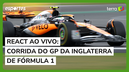 React ao vivo: Corrida do GP da Inglaterra de Fórmula 1