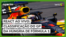 React ao vivo: Classificação do GP da Hungria de Fórmula 1