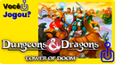 Você jogou Dungeons &amp; Dragons: Tower of Doom?