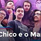 Se liga no som de Chico e o Mar