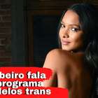 Lais Ribeiro apresenta programa com modelos trans