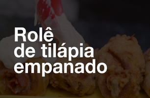 Rolê de tilápia empanado