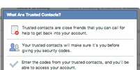 Amigos próximos podem ajudar usuário a recuperar acesso à conta  Foto: Reprodução