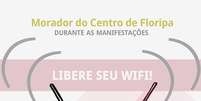Campanha pede que moradores liberem o acesso a suas redes de internet sem fio  Foto: Divulgação