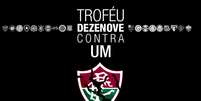 Trof&eacute;u Dezenove Contra Um visa derrubar Fluminense em 2014  Foto: Reprodu&ccedil;&atilde;o
