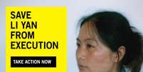 Campanha da Anistia Internacional pedia "salve Li Yan da execução"  Foto: Anistia Internacional