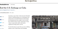 Página do site do "The New York Times" com o editorial que pede fim ao embargo dos Estados Unidos a Cuba  Foto: Reprodução